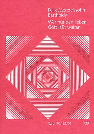 Wer nur den lieben Gott lasst walten MWV A 7